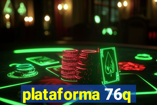 plataforma 76q